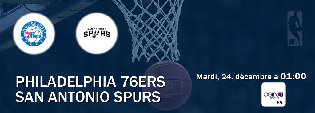 Match entre Philadelphia 76ers et San Antonio Spurs en direct à la beIN Sports 1 (mardi, 24. décembre a  01:00).