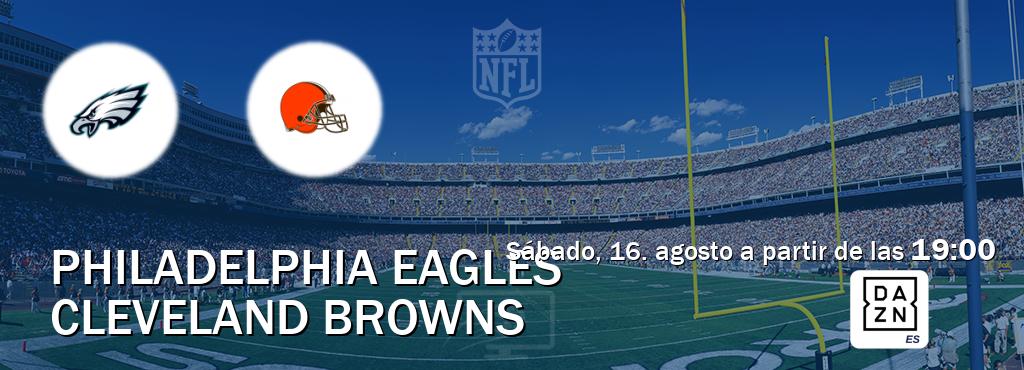 El partido entre Philadelphia Eagles y Cleveland Browns será retransmitido por DAZN España (sábado, 16. agosto a partir de las 19:00). El partido entre Philadelphia Eagles y Cleveland Browns será retransmitido por DAZN España (sábado, 16. agosto a partir de las 19:00).