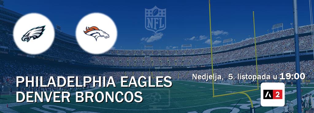 Izravni prijenos utakmice Philadelphia Eagles i Denver Broncos pratite uživo na Arena Sport 2 (nedjelja, 5. listopada u 19:00). Izravni prijenos utakmice Philadelphia Eagles i Denver Broncos pratite uživo na Arena Sport 2 (nedjelja, 5. listopada u 19:00).