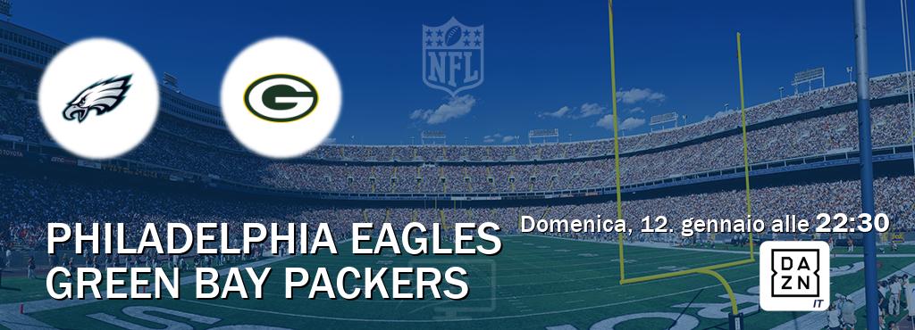 Il match Philadelphia Eagles - Green Bay Packers sarà trasmesso in diretta TV su DAZN Italia (ore 22:30)