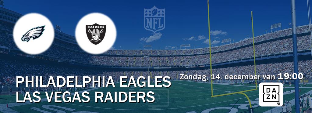 Wedstrijd tussen Philadelphia Eagles en Las Vegas Raiders live op tv bij DAZN (zondag, 14. december van 19:00). Wedstrijd tussen Philadelphia Eagles en Las Vegas Raiders live op tv bij DAZN (zondag, 14. december van 19:00).