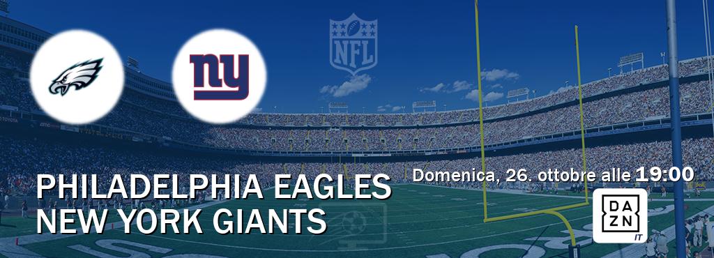 Il match Philadelphia Eagles - New York Giants sarà trasmesso in diretta TV su DAZN Italia (ore 19:00) Il match Philadelphia Eagles - New York Giants sarà trasmesso in diretta TV su DAZN Italia (ore 19:00)