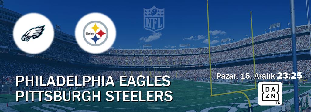 Karşılaşma Philadelphia Eagles - Pittsburgh Steelers DAZN'den canlı yayınlanacak (Pazar, 15. Aralık  23:25).