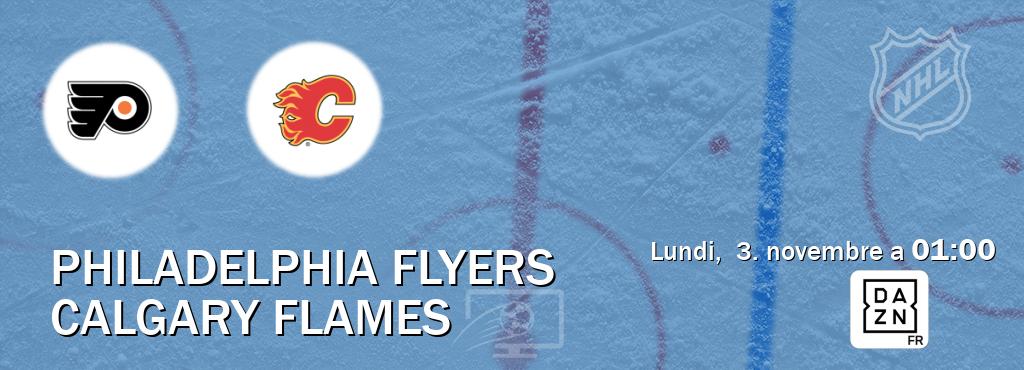 Match entre Philadelphia Flyers et Calgary Flames en direct à la DAZN (lundi,  3. novembre a  01:00).