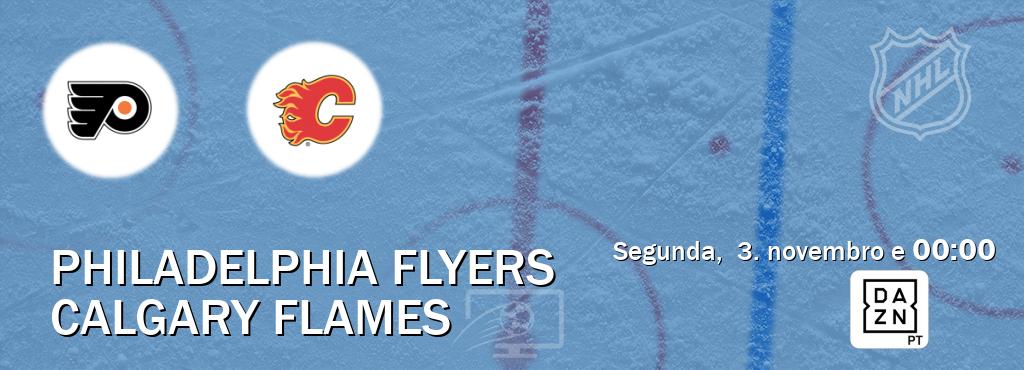 Jogo entre Philadelphia Flyers e Calgary Flames tem emissão DAZN (segunda,  3. novembro e  00:00).
