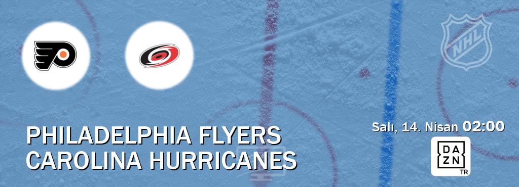 Karşılaşma Philadelphia Flyers - Carolina Hurricanes DAZN'den canlı yayınlanacak (Salı, 14. Nisan  02:00).