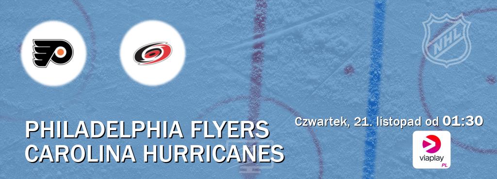 Gra między Philadelphia Flyers i Carolina Hurricanes transmisja na żywo w Viaplay Polska (czwartek, 21. listopad od  01:30).