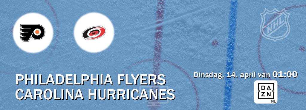 Wedstrijd tussen Philadelphia Flyers en Carolina Hurricanes live op tv bij DAZN (dinsdag, 14. april van  01:00).