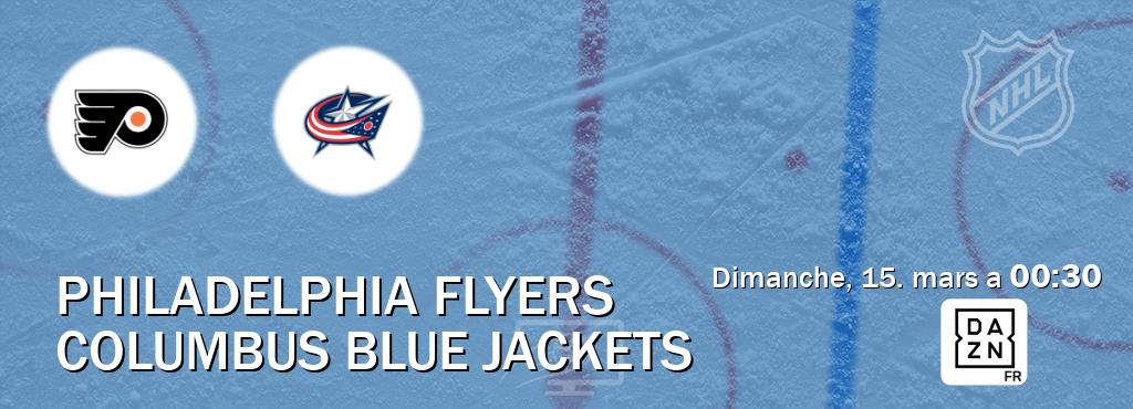 Match entre Philadelphia Flyers et Columbus Blue Jackets en direct à la DAZN (dimanche, 15. mars a  00:30).