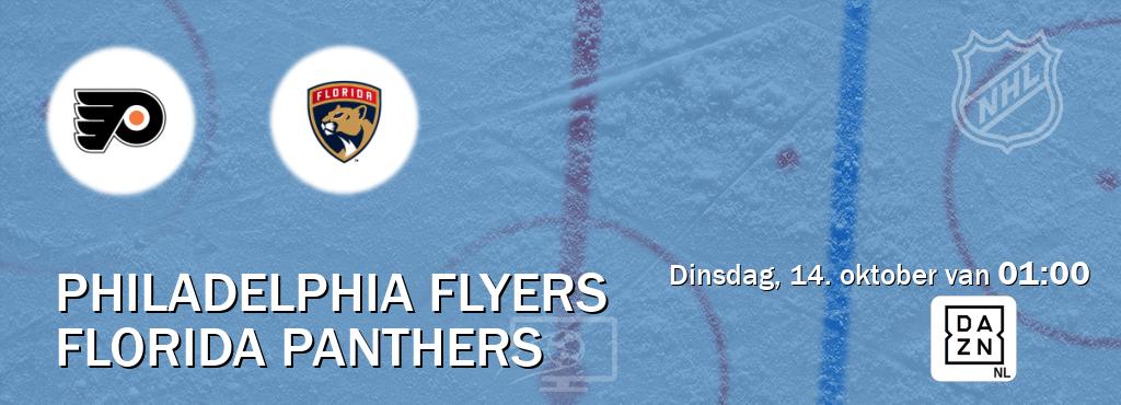 Wedstrijd tussen Philadelphia Flyers en Florida Panthers live op tv bij DAZN (dinsdag, 14. oktober van 01:00). Wedstrijd tussen Philadelphia Flyers en Florida Panthers live op tv bij DAZN (dinsdag, 14. oktober van 01:00).