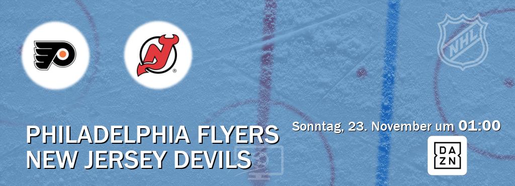 Das Spiel zwischen Philadelphia Flyers und New Jersey Devils wird am Sonntag, 23. November um 01:00, live vom DAZN übertragen. Das Spiel zwischen Philadelphia Flyers und New Jersey Devils wird am Sonntag, 23. November um 01:00, live vom DAZN übertragen.