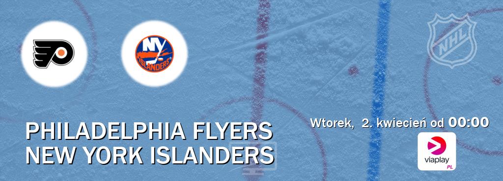 Gra między Philadelphia Flyers i New York Islanders transmisja na żywo w Viaplay Polska (wtorek,  2. kwiecień od  00:00).