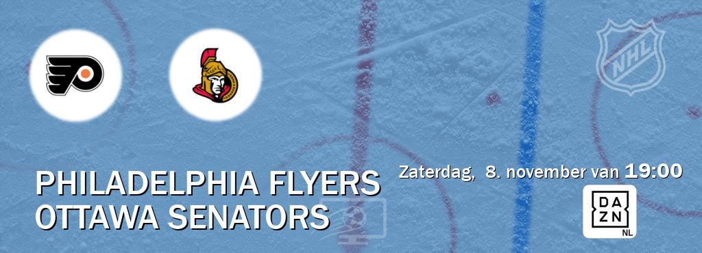Wedstrijd tussen Philadelphia Flyers en Ottawa Senators live op tv bij DAZN (zaterdag,  8. november van  19:00).