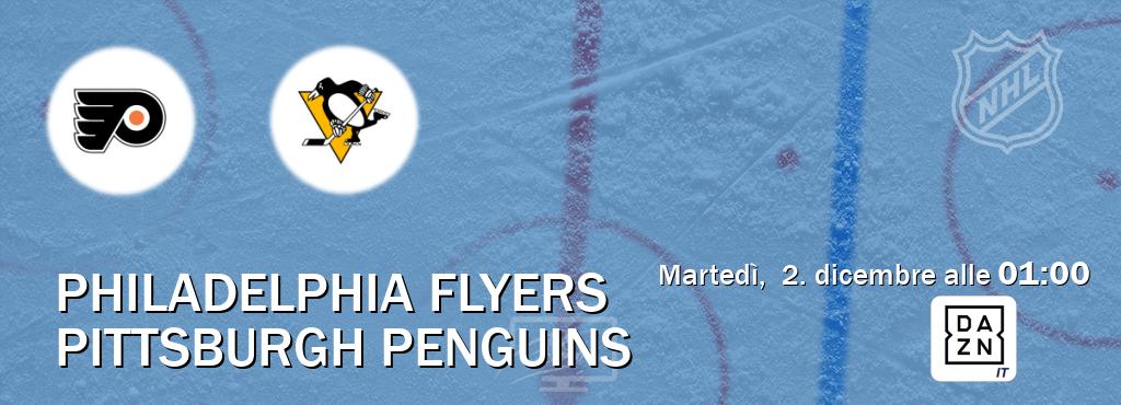 Il match Philadelphia Flyers - Pittsburgh Penguins sarà trasmesso in diretta TV su DAZN Italia (ore 01:00) Il match Philadelphia Flyers - Pittsburgh Penguins sarà trasmesso in diretta TV su DAZN Italia (ore 01:00)