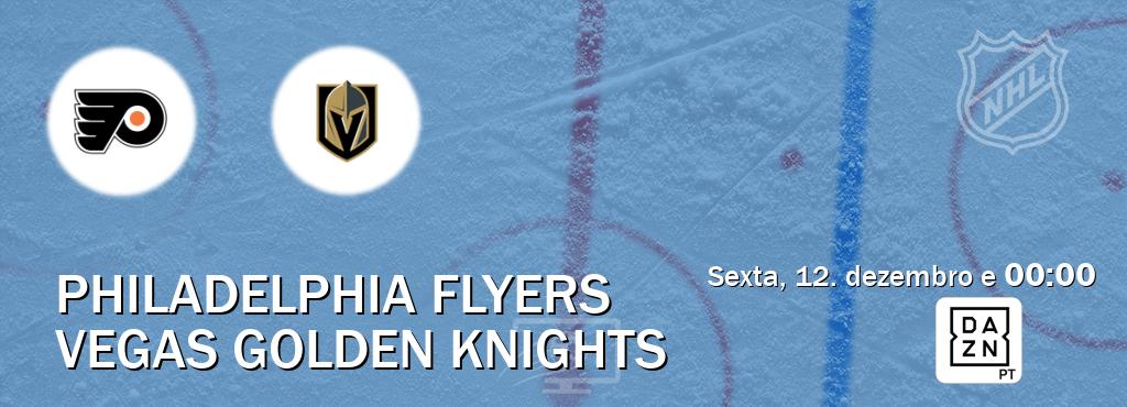 Jogo entre Philadelphia Flyers e Vegas Golden Knights tem emissão DAZN (sexta, 12. dezembro e  00:00).