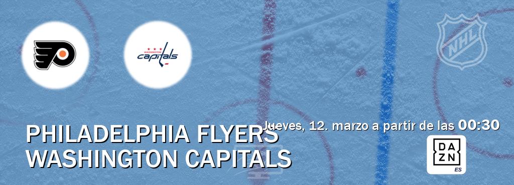 El partido entre Philadelphia Flyers y Washington Capitals será retransmitido por DAZN España (jueves, 12. marzo a partir de las  00:30).