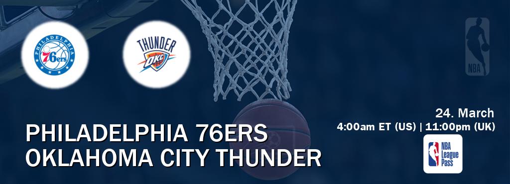 You can watch game live between Philadelphia 76ers and Oklahoma City Thunder on NBA League Pass.