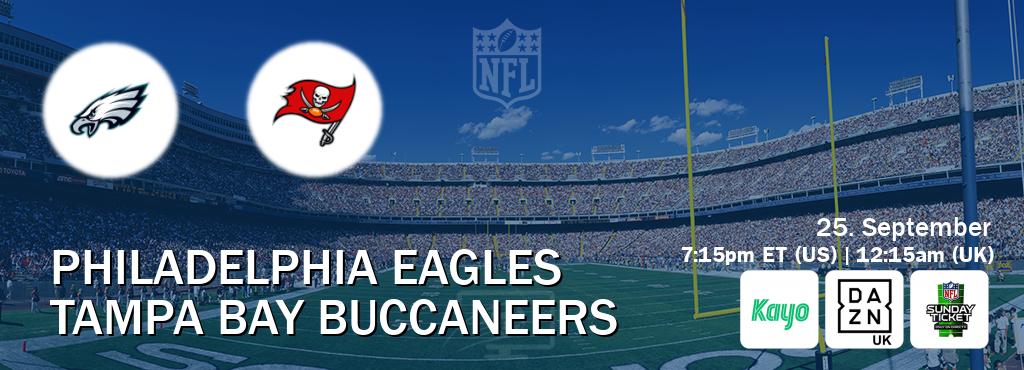 You can watch game live between Philadelphia Eagles and Tampa Bay Buccaneers on Kayo Sports(AU), DAZN UK(UK), NFL Sunday Ticket(US).