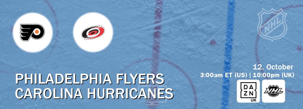 You can watch game live between Philadelphia Flyers and Carolina Hurricanes on DAZN UK(UK) and NHL Network(US).