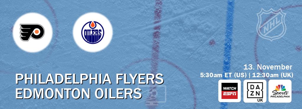 You can watch game live between Philadelphia Flyers and Edmonton Oilers on WatchESPN(AU), DAZN UK(UK), NBCS Philadelphia(US). You can watch game live between Philadelphia Flyers and Edmonton Oilers on WatchESPN(AU), DAZN UK(UK), NBCS Philadelphia(US).