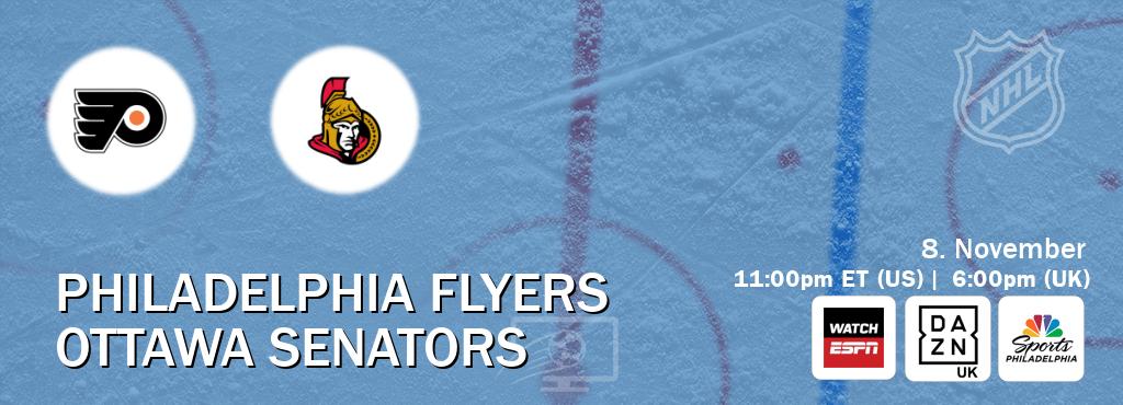 You can watch game live between Philadelphia Flyers and Ottawa Senators on WatchESPN(AU), DAZN UK(UK), NBCS Philadelphia(US). You can watch game live between Philadelphia Flyers and Ottawa Senators on WatchESPN(AU), DAZN UK(UK), NBCS Philadelphia(US).
