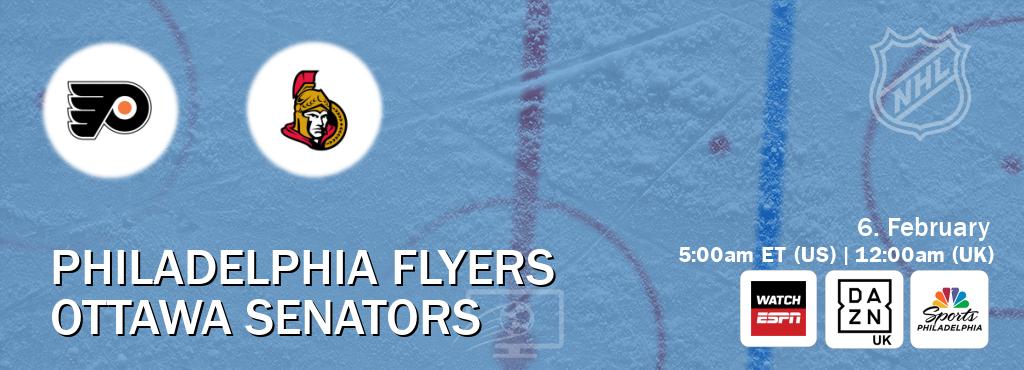 You can watch game live between Philadelphia Flyers and Ottawa Senators on WatchESPN(AU), DAZN UK(UK), NBCS Philadelphia(US).
