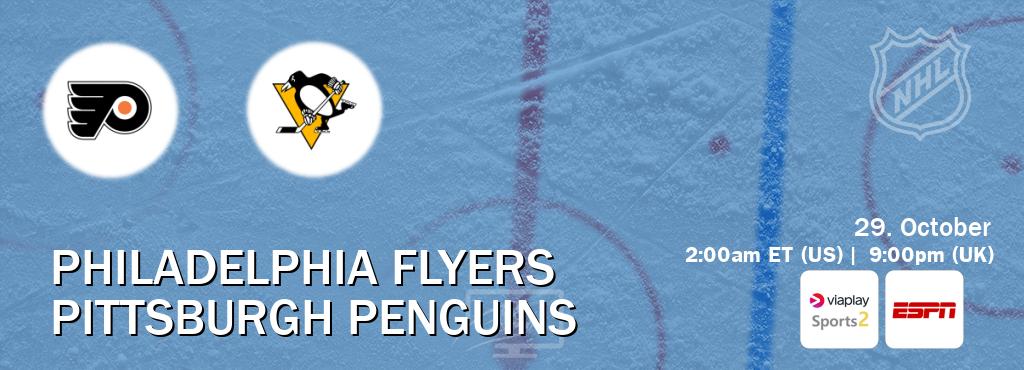 You can watch game live between Philadelphia Flyers and Pittsburgh Penguins on Viaplay Sports 2(UK) and ESPN(US). You can watch game live between Philadelphia Flyers and Pittsburgh Penguins on Viaplay Sports 2(UK) and ESPN(US).