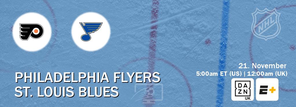 You can watch game live between Philadelphia Flyers and St. Louis Blues on DAZN UK(UK) and ESPN+(US).