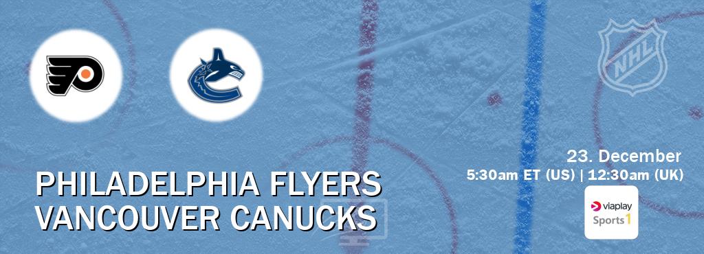 You can watch game live between Philadelphia Flyers and Vancouver Canucks on Viaplay Sports 1(UK). You can watch game live between Philadelphia Flyers and Vancouver Canucks on Viaplay Sports 1(UK).