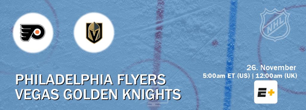 You can watch game live between Philadelphia Flyers and Vegas Golden Knights on ESPN+(US).