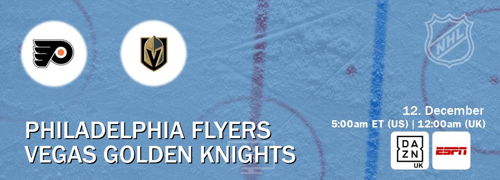 You can watch game live between Philadelphia Flyers and Vegas Golden Knights on DAZN UK(UK) and ESPN(US).