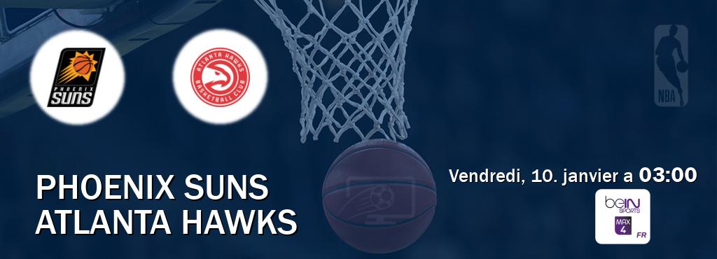 Match entre Phoenix Suns et Atlanta Hawks en direct à la beIN Sports 4 Max (vendredi, 10. janvier a  03:00).