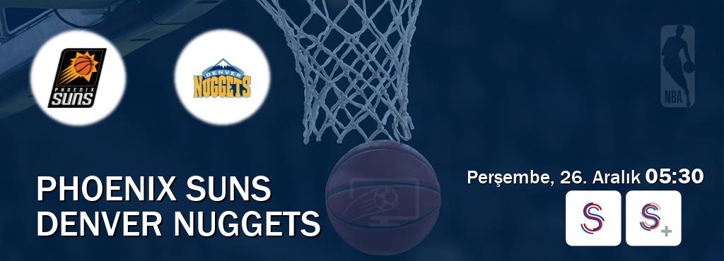 Karşılaşma Phoenix Suns - Denver Nuggets S Sport ve S Sport +'den canlı yayınlanacak (Perşembe, 26. Aralık  05:30).