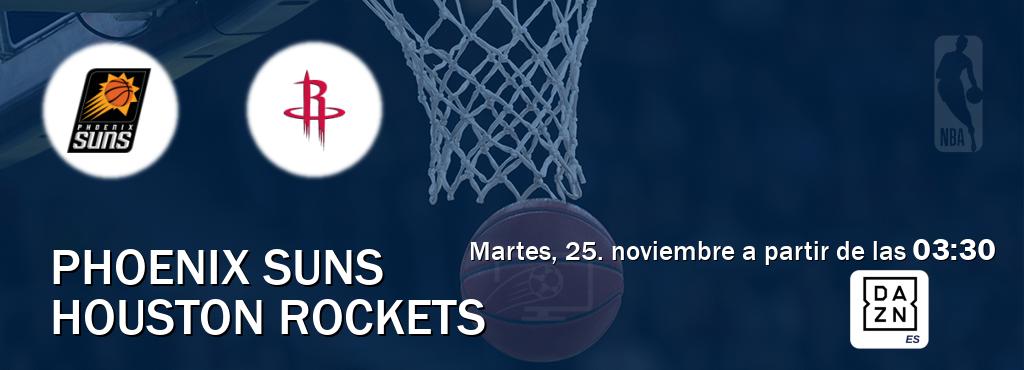 El partido entre Phoenix Suns y Houston Rockets será retransmitido por DAZN España (martes, 25. noviembre a partir de las  03:30).