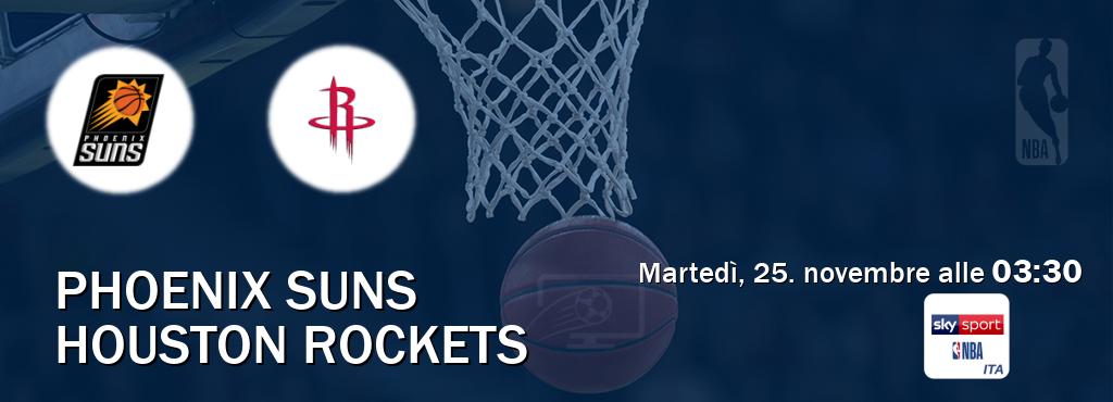 Il match Phoenix Suns - Houston Rockets sarà trasmesso in diretta TV su Sky Sport NBA (ore 03:30) Il match Phoenix Suns - Houston Rockets sarà trasmesso in diretta TV su Sky Sport NBA (ore 03:30)