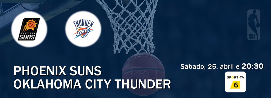 Jogo entre Phoenix Suns e Oklahoma City Thunder tem emissão Sport TV 6 (sábado, 25. abril e  20:30).