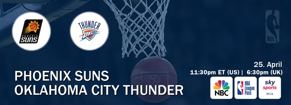 You can watch game live between Phoenix Suns and Oklahoma City Thunder on NBC(US), NBA League Pass, Sky Sports Mix(UK).
