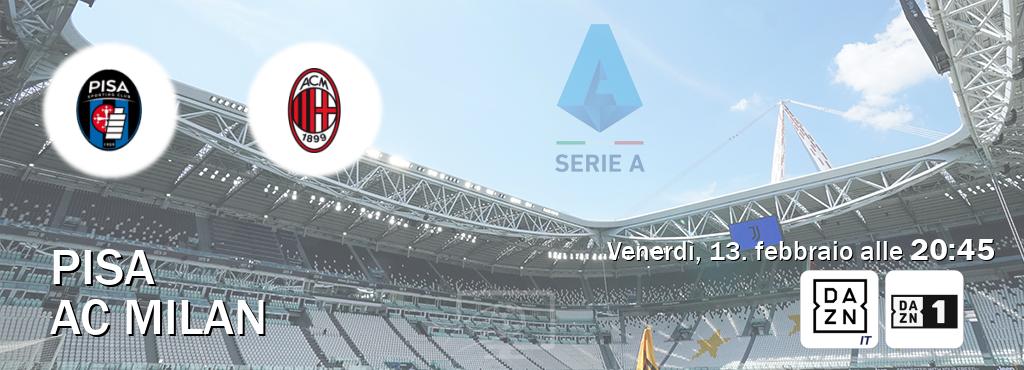 Il match Pisa - AC Milan sarà trasmesso in diretta TV su DAZN Italia e Zona DAZN (ore 20:45)