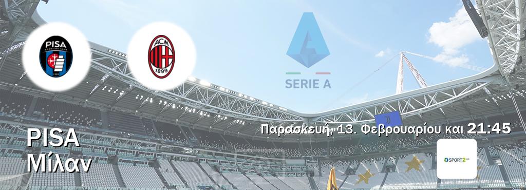 Παρακολουθήστ ζωντανά Pisa - Μίλαν από το Cosmote Sport 2 (21:45).