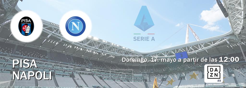 El partido entre Pisa y Napoli será retransmitido por DAZN España (domingo, 17. mayo a partir de las  12:00).