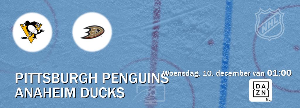 Wedstrijd tussen Pittsburgh Penguins en Anaheim Ducks live op tv bij DAZN (woensdag, 10. december van  01:00).