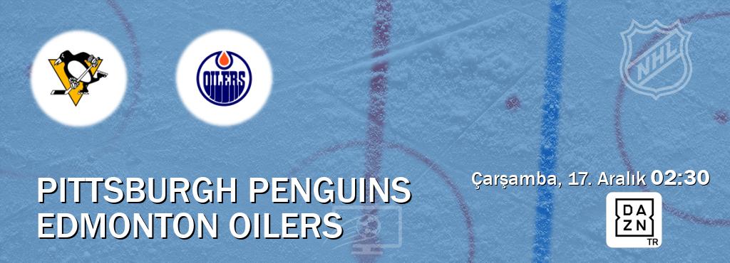 Karşılaşma Pittsburgh Penguins - Edmonton Oilers DAZN'den canlı yayınlanacak (Çarşamba, 17. Aralık 02:30). Karşılaşma Pittsburgh Penguins - Edmonton Oilers DAZN'den canlı yayınlanacak (Çarşamba, 17. Aralık 02:30).