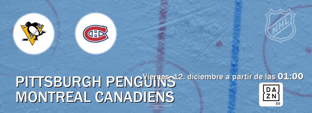 El partido entre Pittsburgh Penguins y Montreal Canadiens será retransmitido por DAZN España (viernes, 12. diciembre a partir de las  01:00).