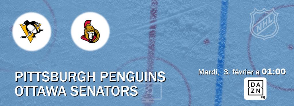Match entre Pittsburgh Penguins et Ottawa Senators en direct à la DAZN (mardi,  3. février a  01:00).