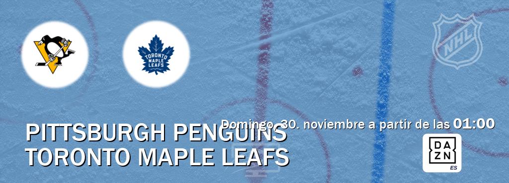 El partido entre Pittsburgh Penguins y Toronto Maple Leafs será retransmitido por DAZN España (domingo, 30. noviembre a partir de las 01:00). El partido entre Pittsburgh Penguins y Toronto Maple Leafs será retransmitido por DAZN España (domingo, 30. noviembre a partir de las 01:00).
