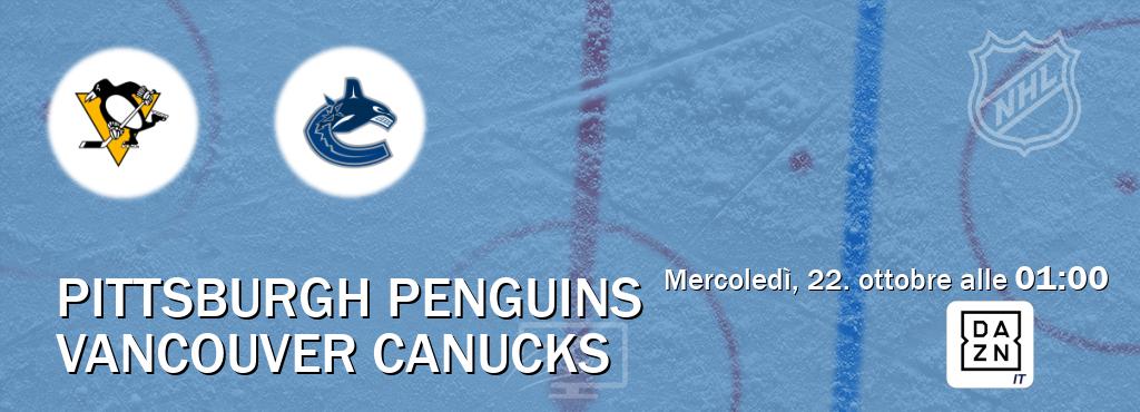 Il match Pittsburgh Penguins - Vancouver Canucks sarà trasmesso in diretta TV su DAZN Italia (ore 01:00) Il match Pittsburgh Penguins - Vancouver Canucks sarà trasmesso in diretta TV su DAZN Italia (ore 01:00)