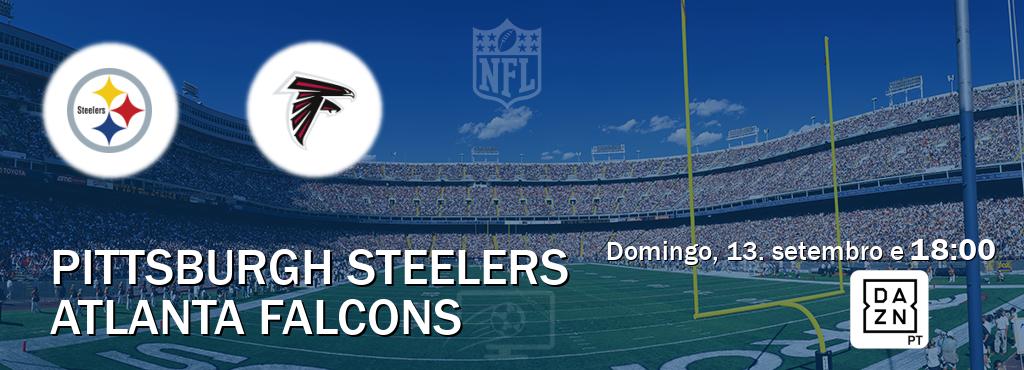 Jogo entre Pittsburgh Steelers e Atlanta Falcons tem emissão DAZN (domingo, 13. setembro e  18:00).