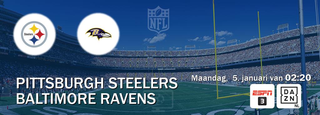 Wedstrijd tussen Pittsburgh Steelers en Baltimore Ravens live op tv bij ESPN 3, DAZN (maandag,  5. januari van  02:20).