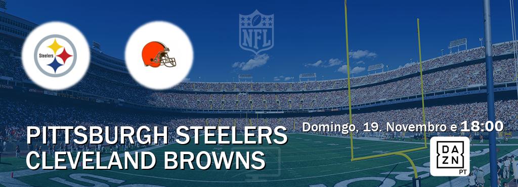Jogo entre Pittsburgh Steelers e Cleveland Browns tem emissão DAZN (Domingo, 19. Novembro e  18:00).