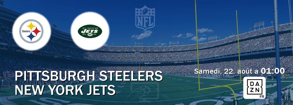 Match entre Pittsburgh Steelers et New York Jets en direct à la DAZN (samedi, 22. août a  01:00).